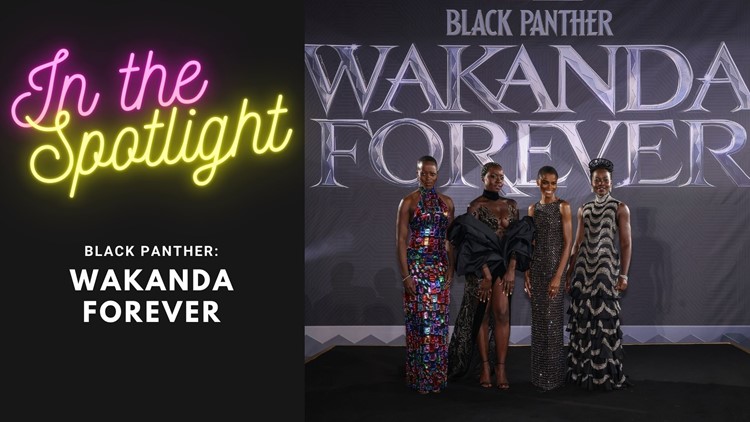 In the Spotlight: 'Black Panther: Wakanda Forever'
