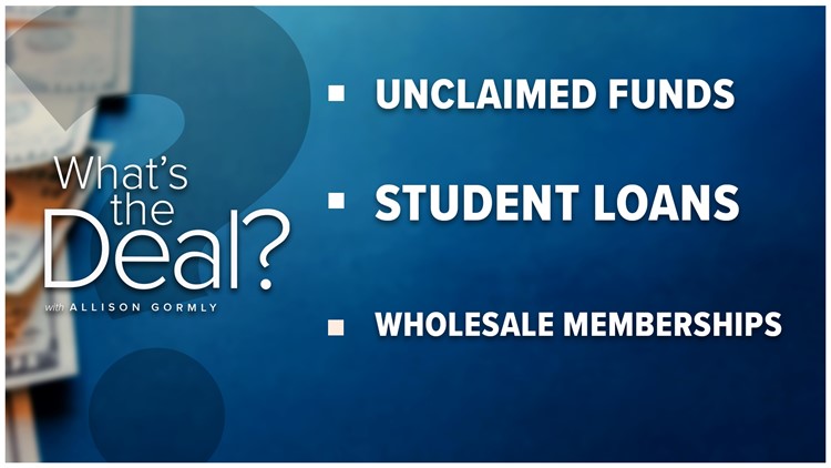 What's the Deal with unclaimed funds, student loans and wholesale memberships