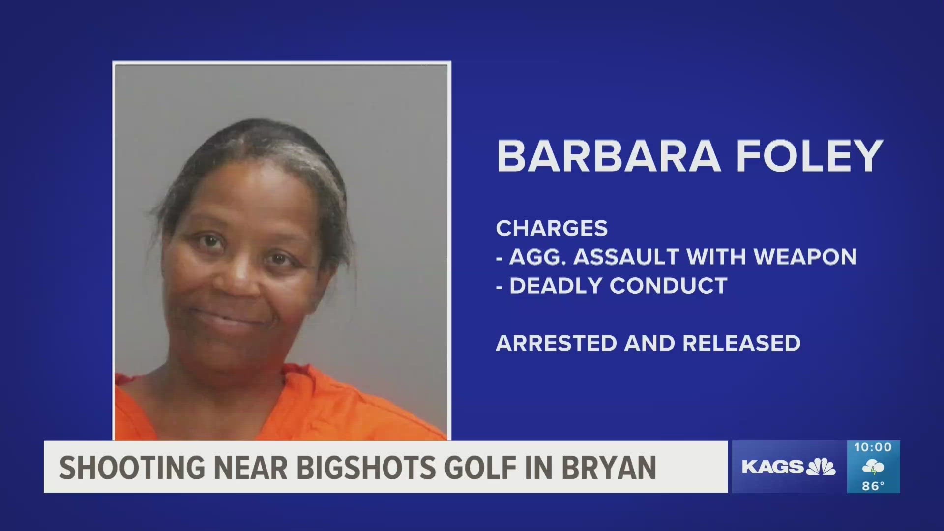 Barbara Foley was arrested by Bryan Police for firing shots at a local BigShots Golf near where a fight broke out on Thursday, June 15.