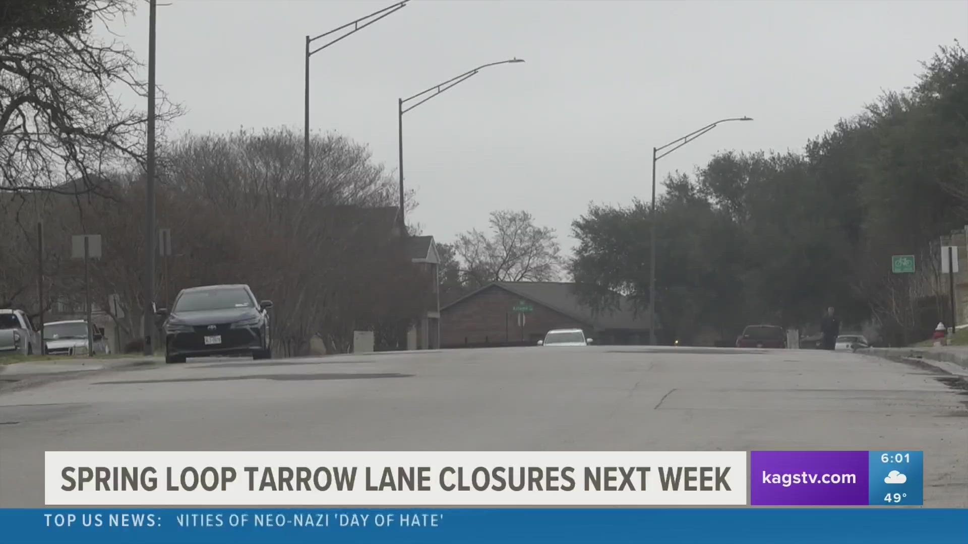 Be aware of these closures if you're in the areas of Spring Loop or Tarrow Street in the coming weeks.