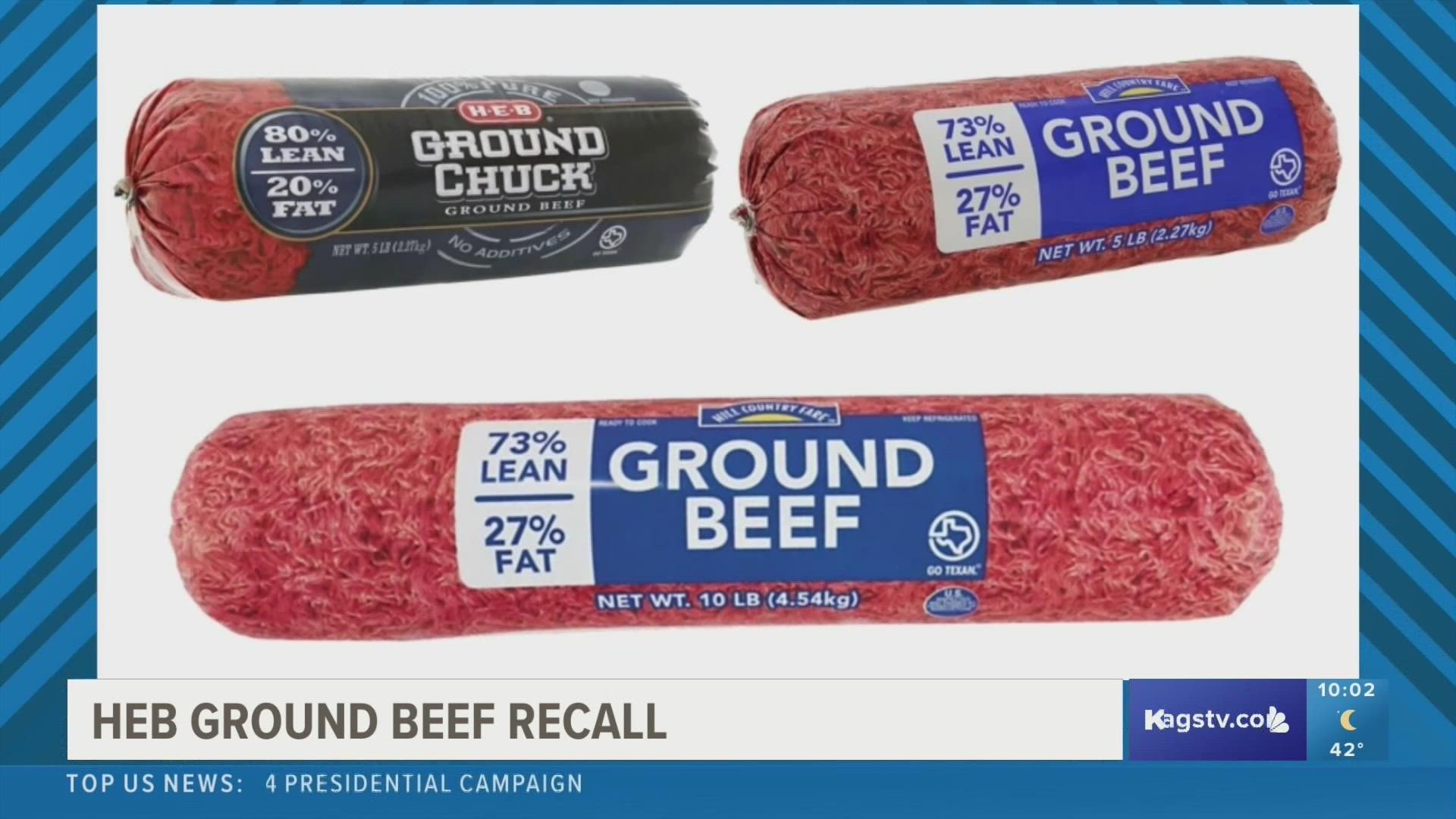 The grocery store chain said the ground beef involves 5-and 10-pound chubs of the Hill Country Fare 73% lean ground beef, and the 80% lean ground chucks.