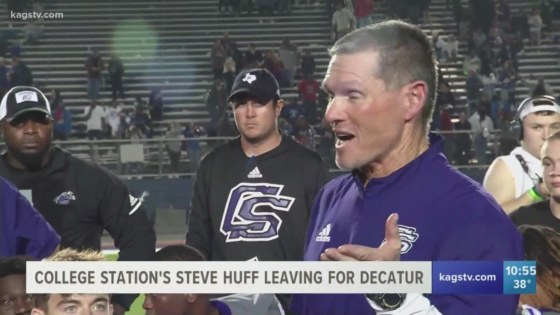 College Station head football coach Steve Huff is leaving to take over the same role in addition to athletic director duties at Decatur.