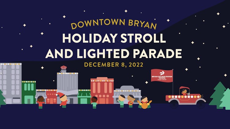 Enjoy downtown Bryan with a Holiday Stroll & Lighted Parade on Thursday, Dec. 8