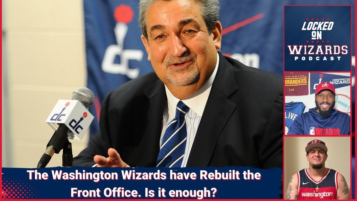 The Washington Wizards Rebuild the Front Office. Will Dawkins Hired as GM. Whats Next?