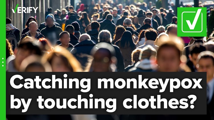 Monkeypox can spread through touching contaminated clothing and linens